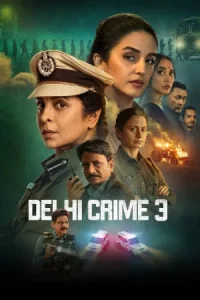 Delhi Crime: Season 3 [Hindi-DD5.1] NetFlix Series 480p | 720p | 1080p